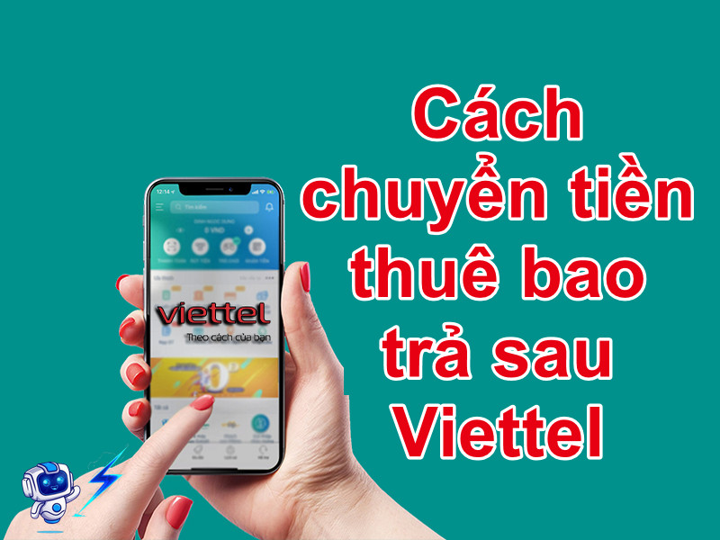Cach chuyen tien thue bao tra sau Viettel