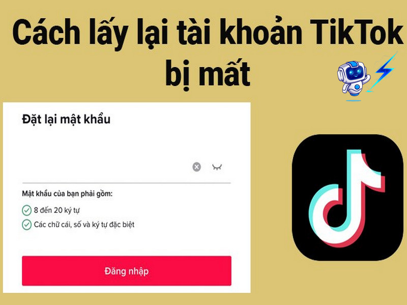 Cach lay lai tai khoan TikTok khi mat so dien thoai va Email
